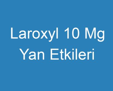 Laroxyl 10 Mg Yan Etkileri