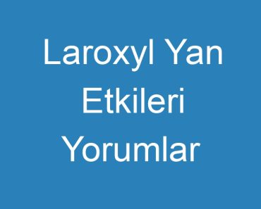 Laroxyl Yan Etkileri Yorumlar