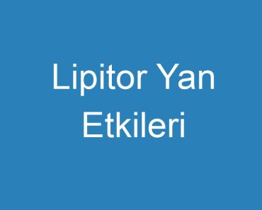 Lipitor Yan Etkileri