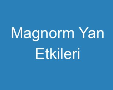 Magnorm Yan Etkileri