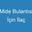 Mide Bulantısı İçin İlaç