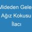 Mideden Gelen Ağız Kokusu İlacı