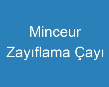 Minceur Zayıflama Çayı