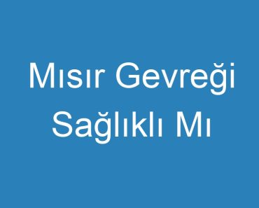 Mısır Gevreği Sağlıklı Mı