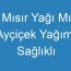 Mısır Yağı Mı Ayçiçek Yağımı Sağlıklı