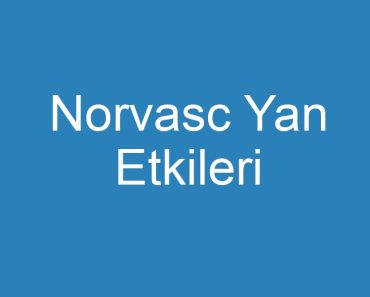 Norvasc Yan Etkileri