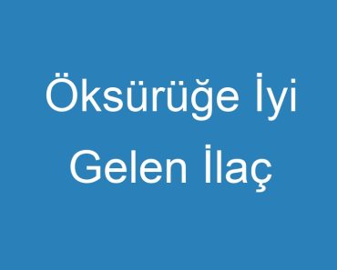 Öksürüğe İyi Gelen İlaç