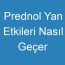 Prednol Yan Etkileri Nasıl Geçer