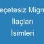 Reçetesiz Migren İlaçları İsimleri