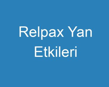 Relpax Yan Etkileri