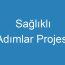 Sağlıklı Adımlar Projesi