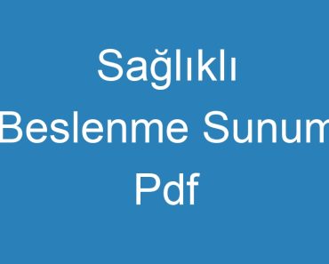 Sağlıklı Beslenme Sunum Pdf