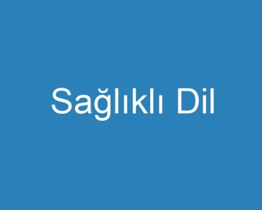 Sağlıklı Dil