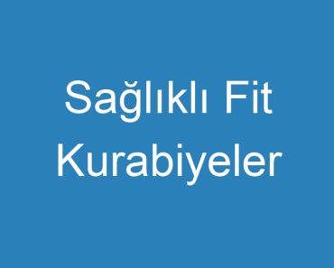 Sağlıklı Fit Kurabiyeler