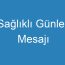 Sağlıklı Günler Mesajı