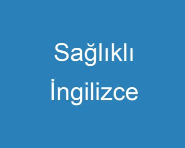 Sağlıklı İngilizce