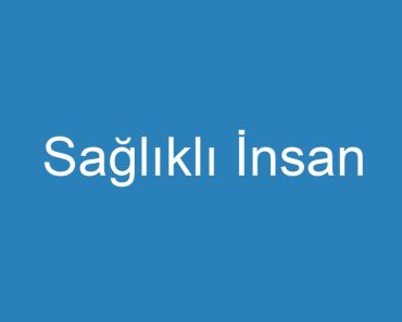 Sağlıklı İnsan