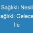 Sağlıklı Nesil Sağlıklı Gelecek İle İlgili Şiir