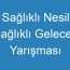 Sağlıklı Nesil Sağlıklı Gelecek Yarışması