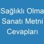 Sağlıklı Olma Sanatı Metni Cevapları