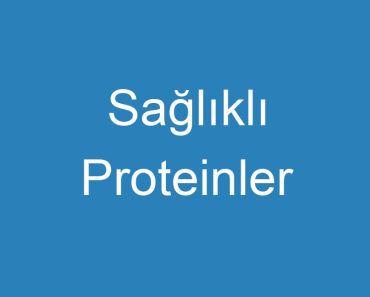 Sağlıklı Proteinler