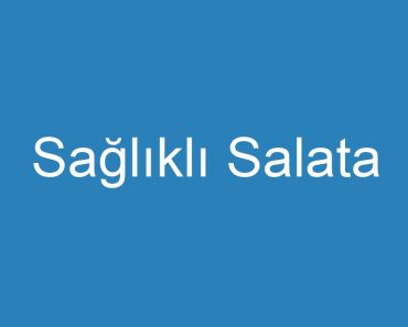 Sağlıklı Salata