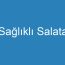 Sağlıklı Salata