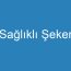 Sağlıklı Şeker