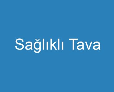 Sağlıklı Tava