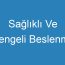 Sağlıklı Ve Dengeli Beslenme