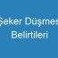 Şeker Düşmesi Belirtileri