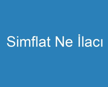 Simflat Ne İlacı