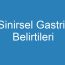 Sinirsel Gastrit Belirtileri