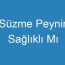 Süzme Peynir Sağlıklı Mı