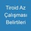 Tiroid Az Çalışması Belirtileri