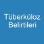 Tüberküloz Belirtileri