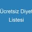 Ücretsiz Diyet Listesi