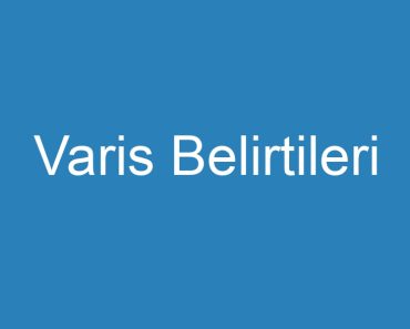 Varis Belirtileri