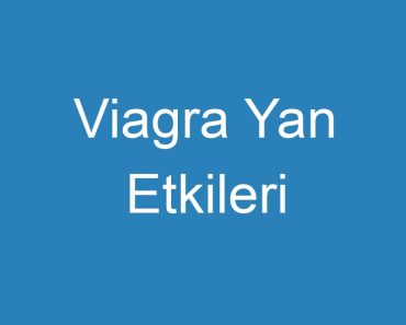 Viagra Yan Etkileri