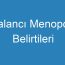 Yalancı Menopoz Belirtileri