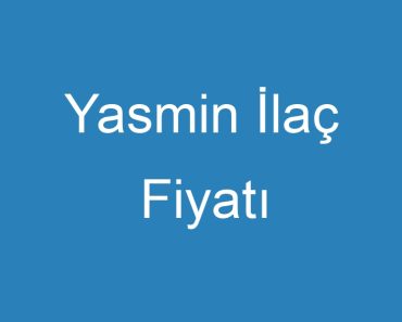 Yasmin İlaç Fiyatı