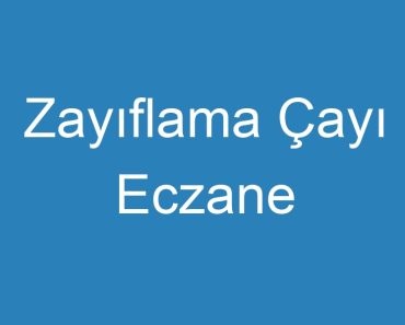 Zayıflama Çayı Eczane