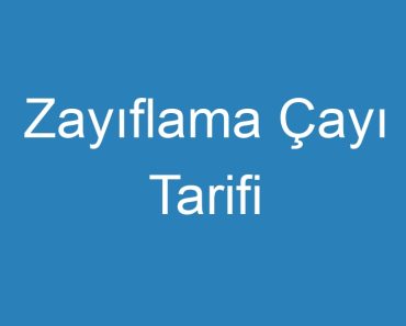 Zayıflama Çayı Tarifi