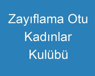 Zayıflama Otu Kadınlar Kulübü