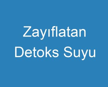 Zayıflatan Detoks Suyu