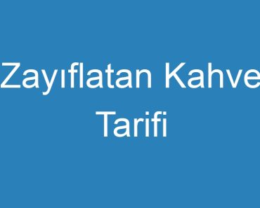 Zayıflatan Kahve Tarifi