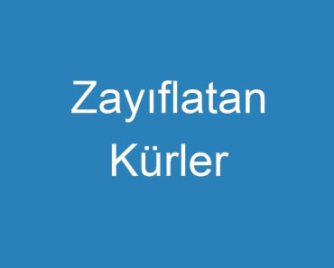 Zayıflatan Kürler