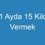 1 Ayda 15 Kilo Vermek