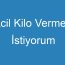 Acil Kilo Vermek İstiyorum