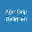 Ağır Grip Belirtileri